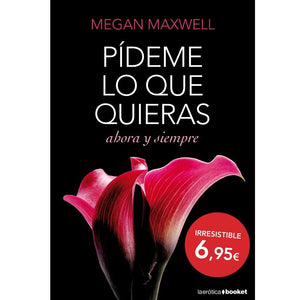 GRUPO PLANETA - PIDEME LO QUE QUIERAS AHORA Y SIEMPRE | POCKET EDITION GRUPO PLANETA